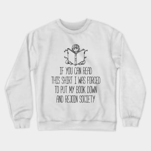 If you can read this T-shirt Crewneck Sweatshirt